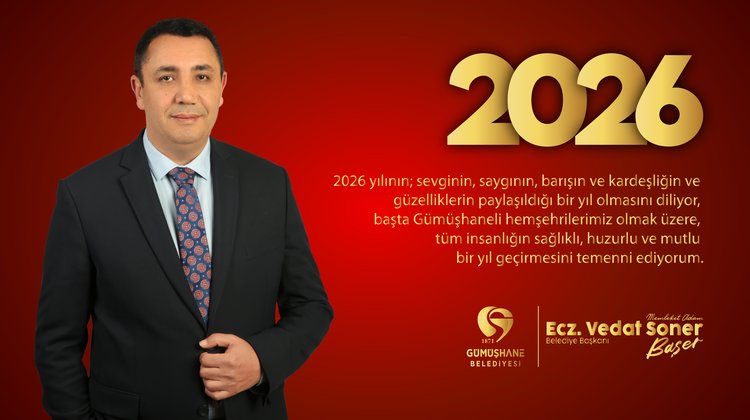 Gümüşhane Belediye Başkanı Vedat Soner BAŞER’İN Yeni Yıl Mesajı